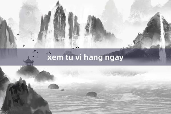 xem tu vi hang ngay