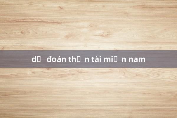 dự đoán thần tài miền nam