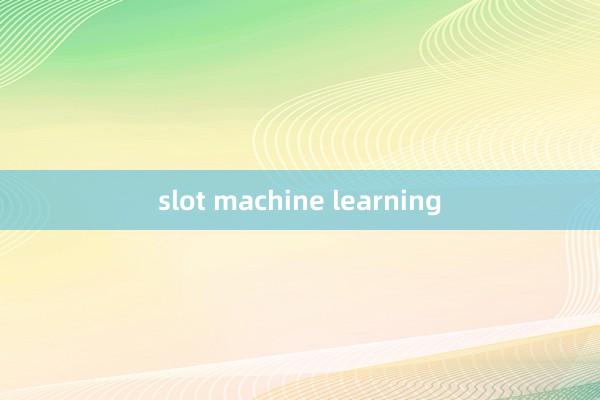 slot machine learning