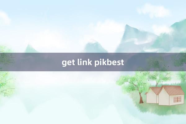 get link pikbest