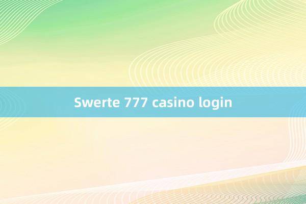 Swerte 777 casino login