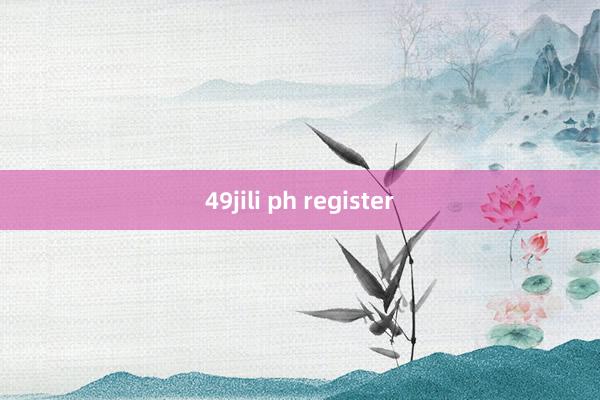 49jili ph register