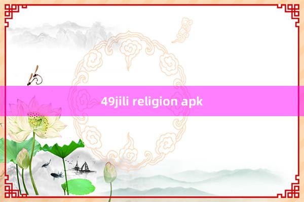 49jili religion apk