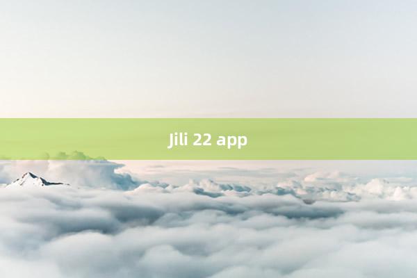 Jili 22 app